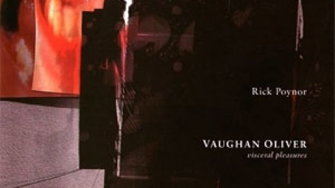 Rick Poyner – Vaughan Oliver Visceral Pleasures