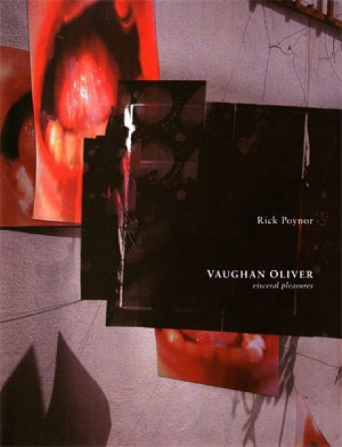 Rick Poyner – Vaughan Oliver Visceral Pleasures
