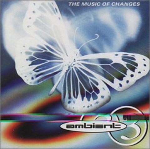 Ambient, Vol. 3: Music of Changes