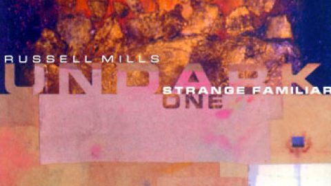 Russell Mills/Undark  – Strange Familiar (Russia)