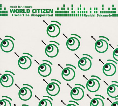 World Citizen – i won’t be disappointed (J-Wave promo)