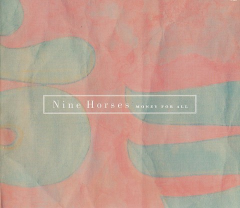 Nine Horses – Money For All