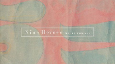 Nine Horses – Money For All