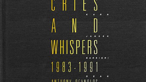 Cries And Whispers 1983-1991 by Anthony Reynolds