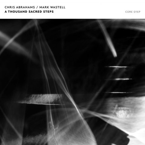 Chris Abrahams/Mark Wastell – A Thousand Sacred Steps